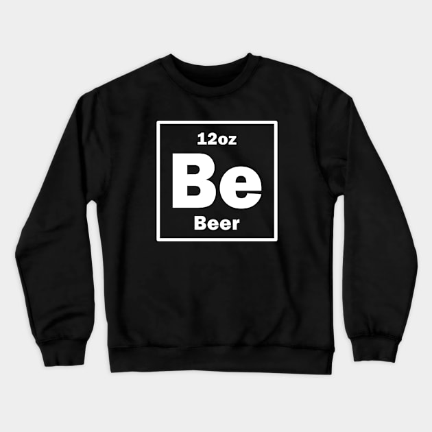 Beer 12oz Element of the Periodic Table Crewneck Sweatshirt by TextTees